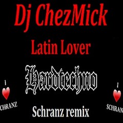 ChezMick - Latin Lover (schranz version)