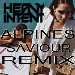 FREE DOWNLOAD  - HEAVY INTENT (ALPINES - SAVIOUR REMIX)