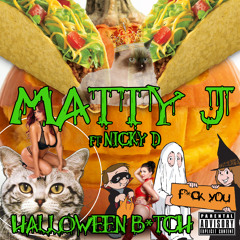 Matty J ft Nicky D - Halloween B*tch
