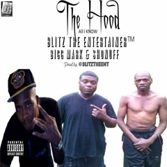 The Hood All I Know - Shonuff & Mark feat Blitz The Entertainer™(prod By @BlitzTheEnt)