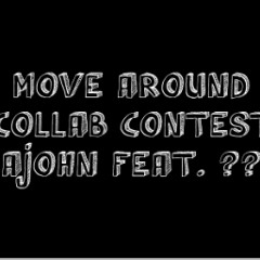 Move Around (Collab Contest)