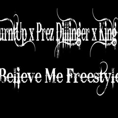 J_TurntUp x Prez Dillinger x King Buk - Believe Me Freestlye