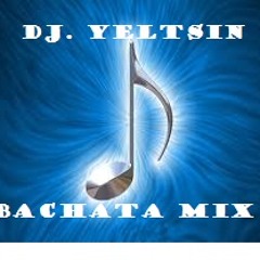 Bachata., Mix Dj. Yeltsin
