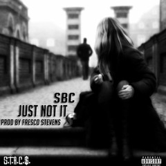 Just Not It (Prod By Fresco Stevens)