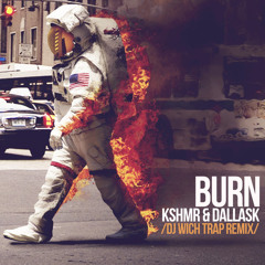 KSHMR & DallasK - Burn (DJ Wich Trap Remix)