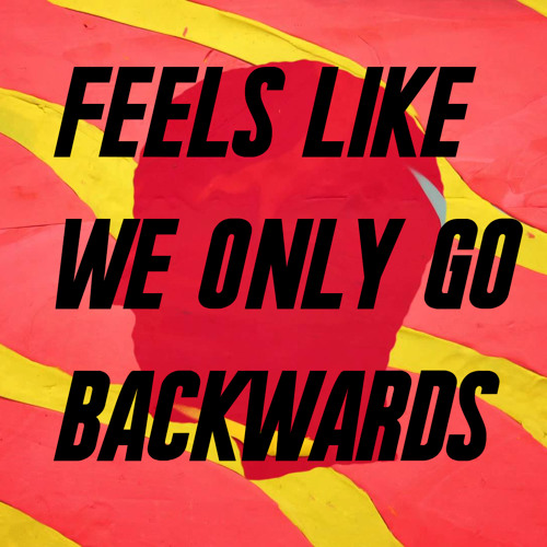 Feels Like We Only Go Backwards Tame Impala Cover By