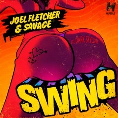 Joel Fletcher & Savage - Swing (DSK Remix)