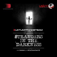 UkTuniTranceTM Pres. - Strangers In The Darkness (5 Hour Mix) - MrTranceMovement(dot)com
