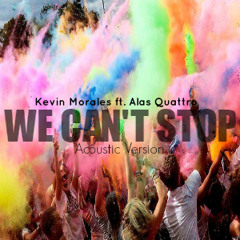 We Can't Stop - Kevin Morales ft. Alas Quattro