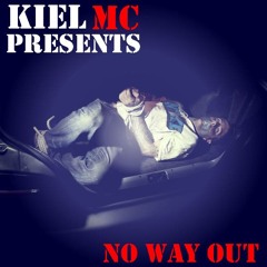 Kiel - Kiel - No Way Out - 10 Real. Prod. By Brookes Cullings