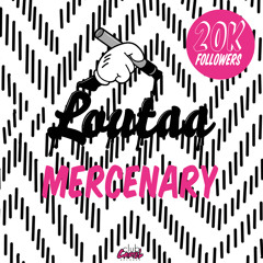 Loutaa - Mercenary (Original Mix) *FREE DOWNLOAD*