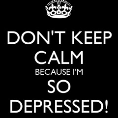 I'm so depressed