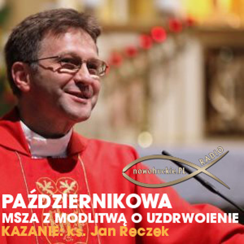 Stream MSZA Z MODLITWĄ O UZDROWIENIE - 4 PAŹDZIERNIKA 2014