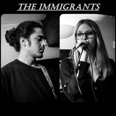 The Immigrants - Down By the River