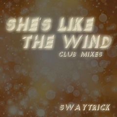 Swaytrick - She's Like The Wind (Original Mix)