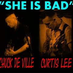 SHE IS BAD by Chuck De Ville & Curtis Lee.MP3