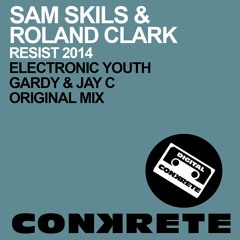 Sam Skilz & Roland Clark - Resist (Electronic Youth Remix) [Teaser]