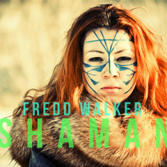 Fredd Walker - SHAMAN