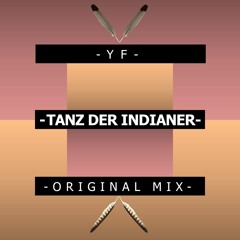 YF - Tanz der Indianer (Original  Mix)