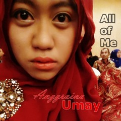 All Of Me By Umay (female Version)