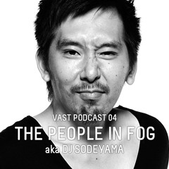 SOV Podcast 04 | The People In Fog aka DJ Sodeyama