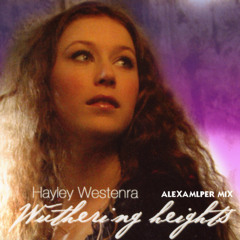 Hayley Westenra - Wuthering Heights (Alexampler Remix)