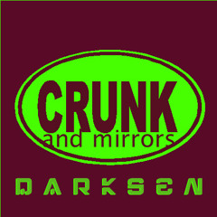 Darksen - Crunk & Mirrors (Record Take III)