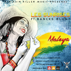Maleya (LES SUNRISES Feat BANCKS BLUNT)