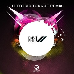 EnV - Enn (Electric Torque Remix)[Free Download]