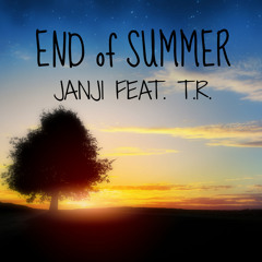 Janji Feat. T.R. - End Of Summer [FREE DOWNLOAD](STREAM ON SPOTIFY!)