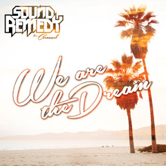 Sound Remedy - We Are The Dream (Feat. Carousel)