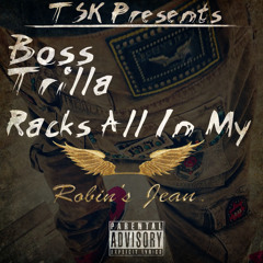 Boss Trilla - Racks All In My Robin's (Prod. By PhreezyOnTheBeat)