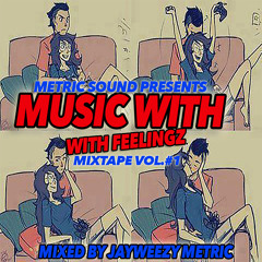 MUSIC WITH FEELINGS MIXTAPE