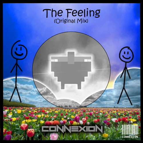 Stream The Feeling Original Mix By Connexionofficial Listen Online