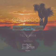 Goldroom- Till Sunrise (Madd Hatter Remix)