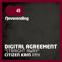 DIGITAL AGREEMENT - Straight Away ( CITIZEN KAIN RMX )