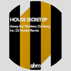 Asney, Eric Montero, DJ Asney - House Secret (Original Mix) Ghetto Blaster Musik