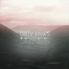 Of Monsters And Men - Dirty Paws (Danez Remix) [FREE DOWNLOAD]
