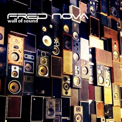 Fred Nova - wall of sound