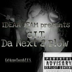 G.I.T.-Why they always hatin on me(Prod. by Nine Diamond)