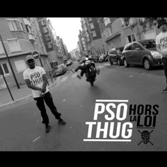 PSO THUG - Hors La Loi