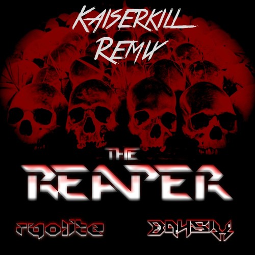 Ryolite & BAYSIX - The Reaper (Kaïserkill Remix)