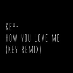 3lau- How You Love Me Ft. Bright Lights (Arston)(KEY REMIX)