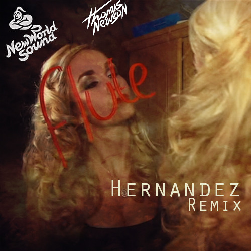 New World Sound & Thomas Newson - Flute (Hernandez Remix)