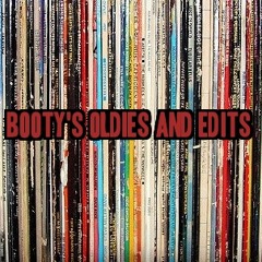 Booty's Oldies And Edits Mix