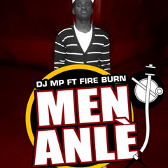DJ MP Ft Fire Burn  Mete Menn Anle
