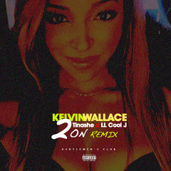 2 On Remix - Tinashe, Kelvin Wallace & LL Cool J