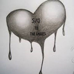 S/O TO THE LADIES IN THE WHOLE WORLD(2)