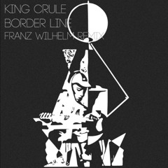 King Krule - Border Line (Franz Wilhelm Remix) [Free DL]