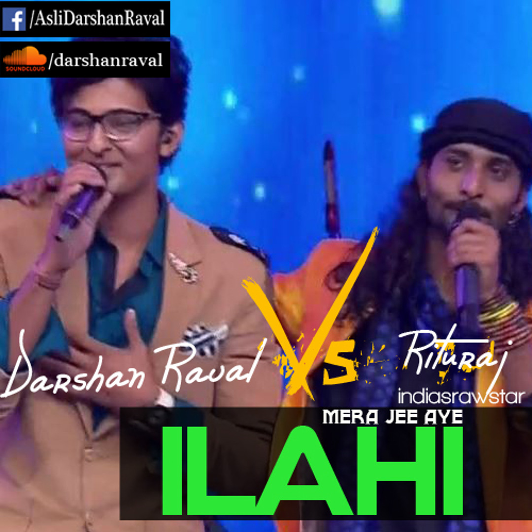 Stream Ilahi Mera Jee Aye-Darshan Raval -Rituraj Mohanty 